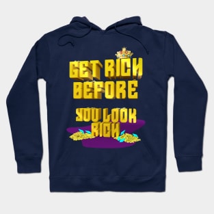 get rich before you look rich Hoodie